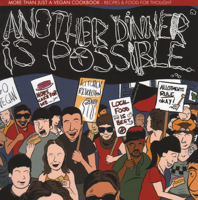 Another Dinner Is Possible: Recipes & Food for Thought 1904859992 Book Cover