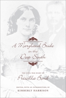 A Maryland Bride in the Deep South: The Civil War Diary of Priscilla Bond 0807131431 Book Cover