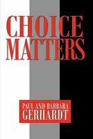 Choice Matters 1936343576 Book Cover