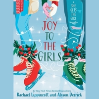 Joy to the Girls: A She Gets the Girl Novella 1668142295 Book Cover