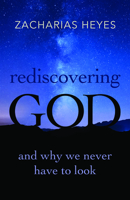 Rediscovering God: And Why We Never Have to Look 0809155184 Book Cover