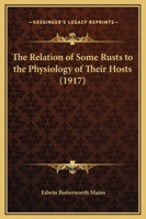 The Relation of Some Rusts to the Physiology of Their Hosts 1120339561 Book Cover