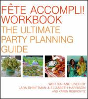 Fete Accompli!: The Ultimate Guide To Creative Entertaining 140004748X Book Cover