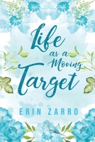 Life as a Moving Target 1453839976 Book Cover