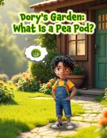Dory's Garden What is a Pea Pod: Becoming Dory B0G6ZBG7Q3 Book Cover