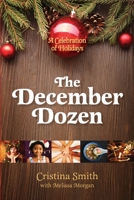 The December Dozen: A Celebration of Holidays B09LGQVNRP Book Cover