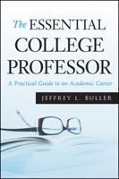 The Essential College Professor: A Practical Guide to an Academic Career 0470373733 Book Cover