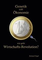 GENETIK TRIFFT ÖKONOMIE: WIE GEHT WIRTSCHAFTSREVOLUTION 3842341490 Book Cover