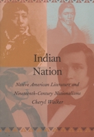 Indian Nation: Native American Literature and Nineteenth-Century Nationalisms (New Americanists) 0822319446 Book Cover