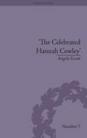 The Celebrated Hannah Cowley: Experiments in Dramatic Genre, 1776 - 1794 1138661392 Book Cover