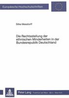 Die Rechtsstellung Der Ethnischen Minderheiten in Der Bundesrepublik Deutschland 3820401857 Book Cover