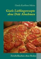 Gisels Lieblingsrezepte: ohne Diät abnehmen 3848256452 Book Cover