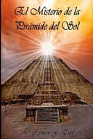 El Misterio de la Pirámide del Sol 1471729265 Book Cover
