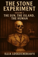 The Sun, the Island, the Human (The Stone Experiment) B0FPKZLBBP Book Cover