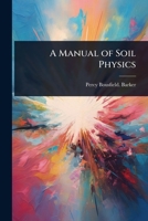 A Manual of Soil Physics 1024021874 Book Cover