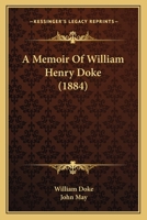 A Memoir Of William Henry Doke 116453906X Book Cover