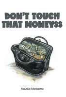 Don't Touch That Money$$ 1039141188 Book Cover