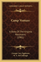 Camp Venture, a Story of the Virginia Mountains 1978048351 Book Cover