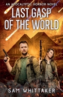 Last Gasp of the World B0G52B5GPL Book Cover