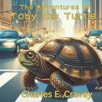 The Adventures of Toby the Turtle (Learning to be a Better Person) 1585350036 Book Cover