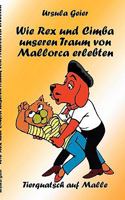 Wie Rex und Cimba unseren Traum von Mallorca erlebten: Tierquatsch auf Malle 3837018725 Book Cover