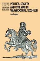 Politics, Society and Civil War in Warwickshire, 1620-1660 0521520150 Book Cover