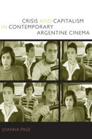 Crisis and Capitalism in Contemporary Argentine Cinema 0822344726 Book Cover