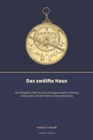 Das zwölfte Haus: Das meistgefürchtete Haus der Astrologie verstehen: Rückzug, Unbewusstes und stille Stärke im Geburtshoroskop (German Edition) B0HGVC1WDD Book Cover