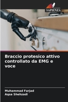 Braccio protesico attivo controllato da EMG e voce (Italian Edition) 6208319897 Book Cover