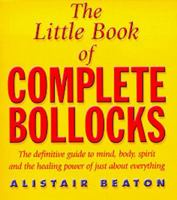 The Little Book of Complete Bollocks 0671037676 Book Cover