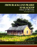 From Blackland Prairie to Blacktop: A History of Collin County 1935377442 Book Cover