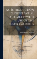 An Introduction To Differential GeometryWith Use Of The Tensor Calculus 1021206423 Book Cover