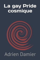 La gay Pride cosmique (French Edition) B0H2HJDFDL Book Cover