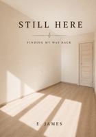 Still Here: Finding My Way Back B0GZGWXR3P Book Cover