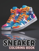 Sneaker Coloring Book: 100+ Amazing Coloring Pages for All Ages B0CNKGFN7G Book Cover
