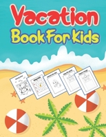 Vacation Book For Kids: Activity Book For Kids Between 4-7 Years With 70 Activities: Coloring, Labyrinths, Sudoko, Addition and Subtraction, T B08C4C3YQR Book Cover