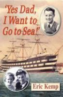 Yes Dad, I Want to Go to Sea 1852001534 Book Cover