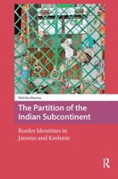 Partition of the Indian Subcontinent : Border Identities in Jammu and Kashmir 9048558689 Book Cover