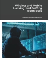 Wireless and Mobile Hacking and Sniffing Techniques 1034734784 Book Cover