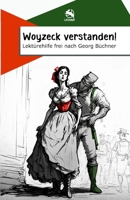 Woyzeck verstanden! Lektürehilfe frei nach Georg Büchner 398223283X Book Cover
