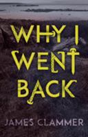 Why I Went Back 1783443774 Book Cover