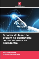 O poder do laser de Erbium na dentisteria conservadora e na endodontia (Portuguese Edition) 6207626184 Book Cover