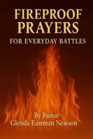 Fireproof Prayers: For Everyday Battles (The Fireproof Devotional Series) B0FTZKPK1T Book Cover