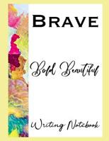 Brave Bold Beautiful Writing Notebook 1092296042 Book Cover