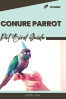 Conure Parrot: Pet bird guide B0CQPMYXBS Book Cover