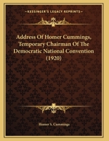 Address Of Homer Cummings, Temporary Chairman Of The Democratic National Convention 1162074736 Book Cover