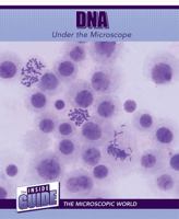 DNA Under the Microscope 1502667959 Book Cover