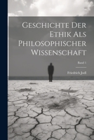 Geschichte der ethik als philosophischer wissenschaft; Band 1 102179189X Book Cover