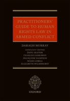 Practitioners' Guide to Human Rights Law in Armed Conflict 0198791399 Book Cover