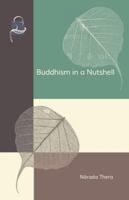 Buddhism in a Nutshell 1681723085 Book Cover